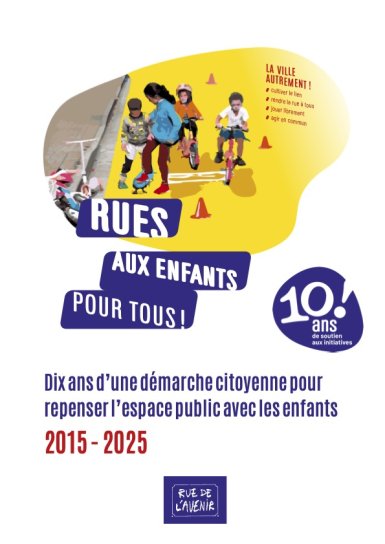 Dix ans d’une démarche citoyenne pour repenser l’espace public avec les enfants
Lien vers: https://www.ruesauxenfants.com/wp-content/uploads/2026/09/Dix-ans-dune-demarche-citoyenne-pour-repenser-lespace-public-avec-les-enfants-rapport-complet.pdf